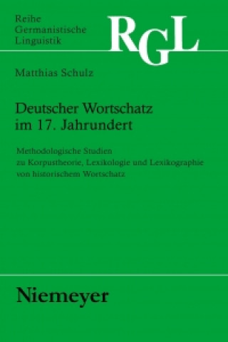 Könyv Deutscher Wortschatz im 17. Jahrhundert Matthias Schulz