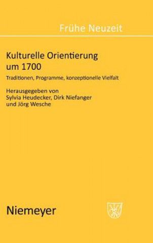 Kniha Kulturelle Orientierung um 1700 Sylvia Heudecker