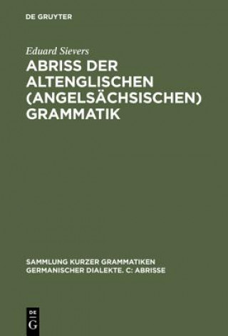 Kniha Abriss Der Altenglischen (Angelsachsischen) Grammatik Eduard Sievers