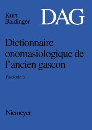 Carte Dictionnaire onomasiologique de lancien gascon (DAG) Dictionnaire onomasiologique de l'ancien gascon (DAG) Kurt Baldinger