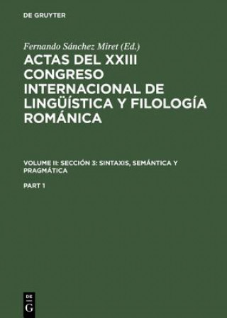 Kniha Actas del XXIII Congreso Internacional de Linguistica y Filologia Romanica, Part 1, Actas del XXIII Congreso Internacional de Linguistica y Filologia Fernando Sánchez Miret