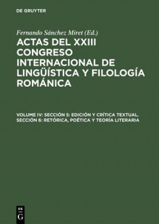 Carte Seccion 5: Edicion Y Critica Textual. Seccion 6: Retorica, Poetica Y Teoria Literaria Fernando Sánchez Miret