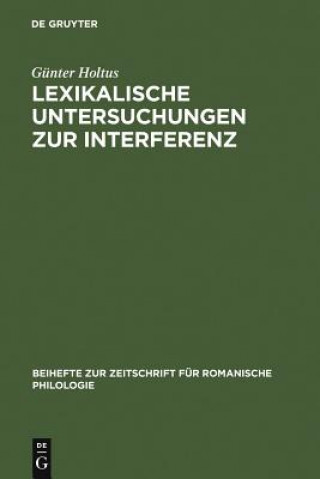 Kniha Lexikalische Untersuchungen zur Interferenz Günter Holtus
