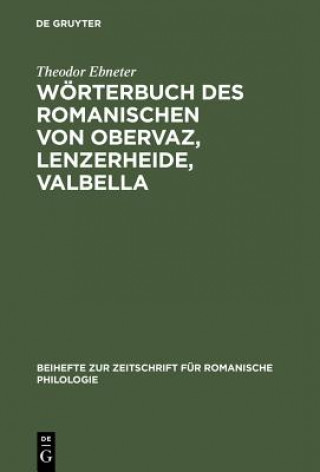 Книга Woerterbuch des Romanischen von Obervaz, Lenzerheide, Valbella Theodor Ebneter