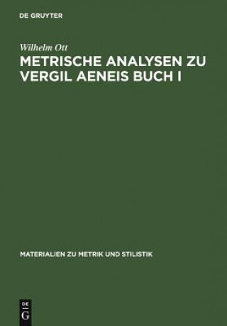 Książka Metrische Analysen Zu Vergil Aeneis Buch I Wilhelm Ott