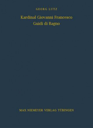 Könyv Kardinal Giovanni Francesco Guidi di Bagno Georg Lutz