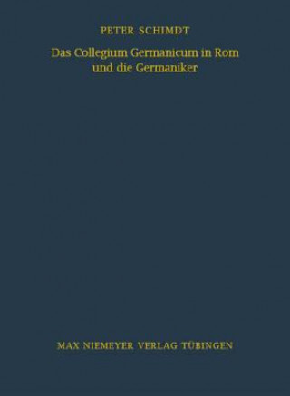 Kniha Collegium Germanicum in ROM Und Die Germaniker Peter Schmidt