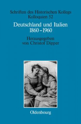 Kniha Deutschland und Italien 1860-1960 Christof Dipper