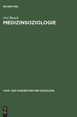 Könyv Medizinsoziologie Jost Bauch