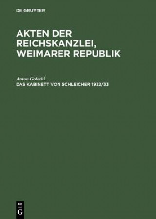 Książka Akten der Reichskanzlei, Weimarer Republik, Das Kabinett von Schleicher 1932/33 Anton Golecki