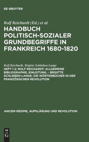 Kniha Handbuch politisch-sozialer Grundbegriffe in Frankreich 1680-1820, Heft 1-2, Rolf Reichardt Rolf Reichardt