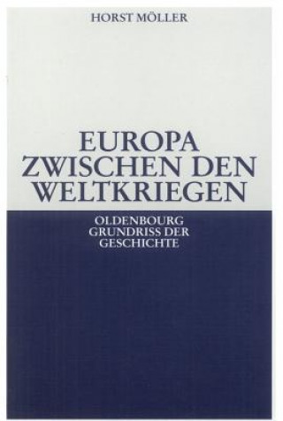 Könyv Europa Zwischen Den Weltkriegen Horst Möller