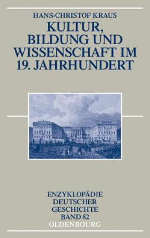 Könyv Kultur, Bildung und Wissenschaft im 19. Jahrhundert Hans-Christof Kraus