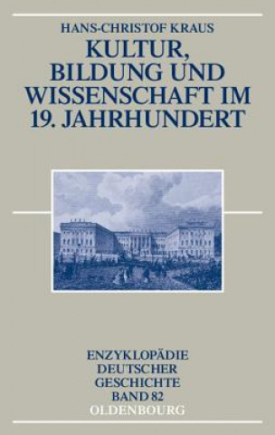 Kniha Kultur, Bildung und Wissenschaft im 19. Jahrhundert Hans-Christof Kraus