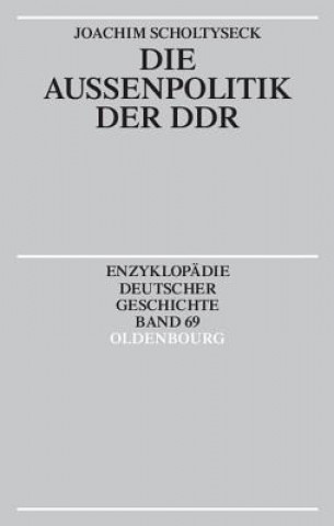 Kniha Die Außenpolitik der DDR Joachim Scholtyseck