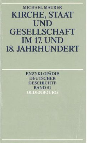 Carte Kirche, Staat und Gesellschaft im 17. und 18. Jahrhundert Michael Maurer