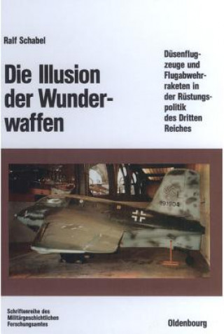 Kniha Die Illusion Der Wunderwaffen Ralf Schabel