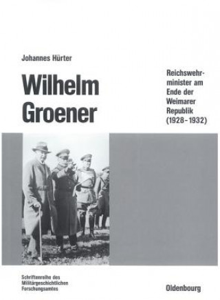 Kniha Wilhelm Groener Johannes Hürter