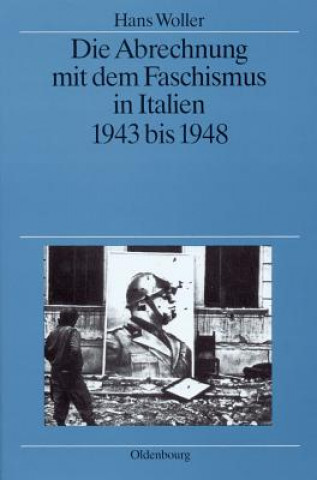Kniha Die Abrechnung mit dem Faschismus in Italien 1943 bis 1948 Hans Woller