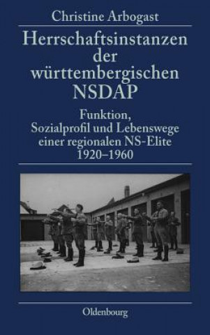 Knjiga Herrschaftsinstanzen der wurttembergischen NSDAP Christine Arbogast