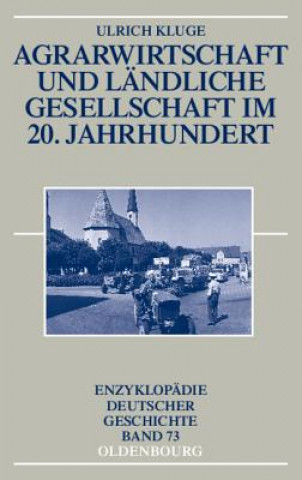 Könyv Agrarwirtschaft und ländliche Gesellschaft im 20. Jahrhundert Ulrich Kluge