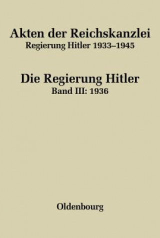 Książka Akten der Reichskanzlei, Regierung Hitler 1933-1945, Band III, Akten der Reichskanzlei, Regierung Hitler 1933-1945 (1936) 