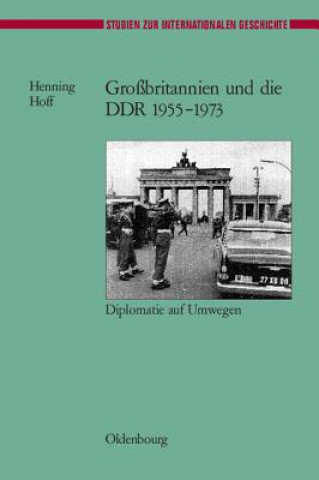 Buch Grossbritannien Und Die Ddr 1955-1973 Henning Hoff