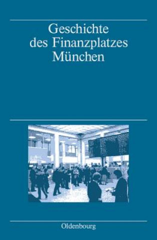 Książka Geschichte Des Finanzplatzes Munchen Markus Denzel