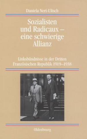 Kniha Sozialisten und Radicaux - eine schwierige Allianz Daniela Neri-Ultsch