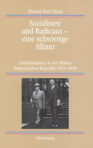 Knjiga Sozialisten und Radicaux - eine schwierige Allianz Daniela Neri-Ultsch