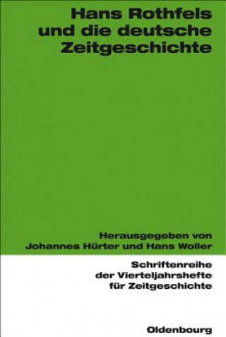 Carte Hans Rothfels und die deutsche Zeitgeschichte Johannes Hürter