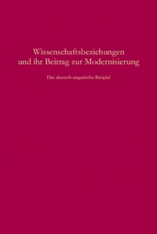 Könyv Wissenschaftsbeziehungen und ihr Beitrag zur Modernisierung Holger Fischer