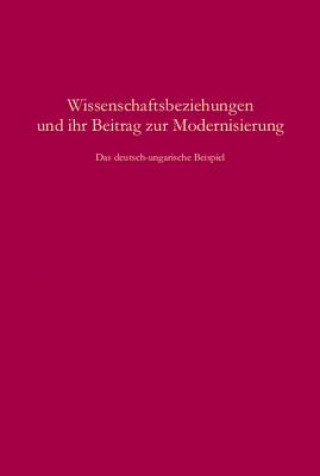 Książka Wissenschaftsbeziehungen und ihr Beitrag zur Modernisierung Holger Fischer