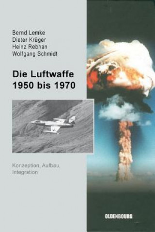 Kniha Luftwaffe 1950 bis 1970 Bernd Lemke