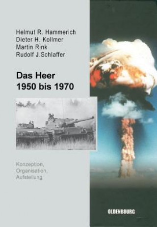 Kniha Das Heer 1950 Bis 1970 Helmut R. Hammerich