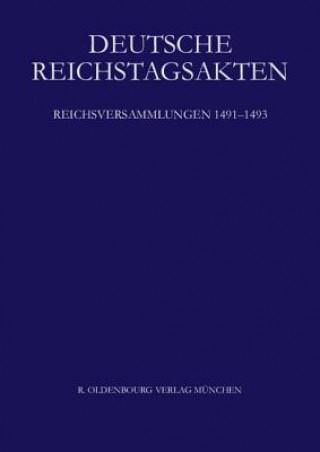 Książka Reichsversammlungen 1491-1493 Historische Kommission bei der Bayerischen Akademie d. Wissenschaften