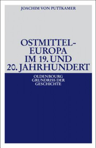 Kniha Ostmitteleuropa im 19. und 20. Jahrhundert Joachim von Puttkamer