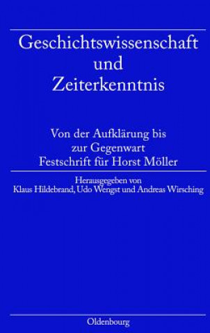 Kniha Geschichtswissenschaft Und Zeiterkenntnis Klaus Hildebrand
