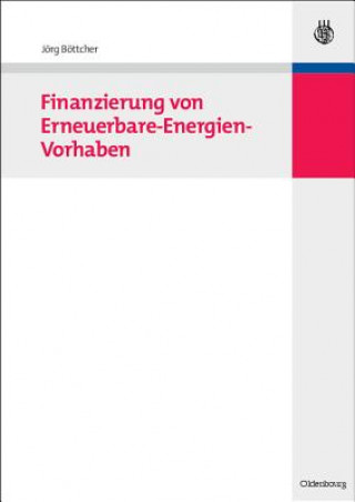 Kniha Finanzierung Von Erneuerbare-Energien-Vorhaben Jörg Böttcher