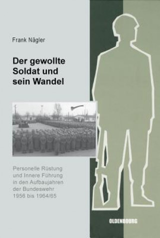 Libro Der Gewollte Soldat Und Sein Wandel Frank Nägler