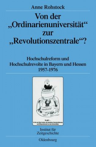 Книга Von Der Ordinarienuniversitat Zur Revolutionszentrale? Anne Rohstock