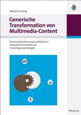 Knjiga Generische Transformation Von Multimedia-Content Michael A. Herzog