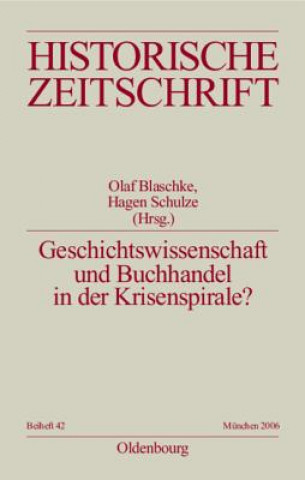 Kniha Geschichtswissenschaft Und Buchhandel in Der Krisenspirale? Olaf Blaschke