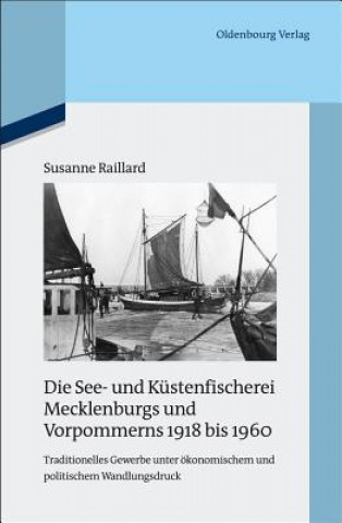 Książka Die See- und Küstenfischerei Mecklenburgs und Vorpommerns 1918 bis 1960 Susanne Raillard