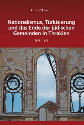 Carte Nationalismus, Türkisierung und das Ende der jüdischen Gemeinden in Thrakien Berna Pekesen
