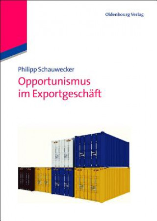 Kniha Opportunismus Im Exportgeschaft Philipp Schauwecker