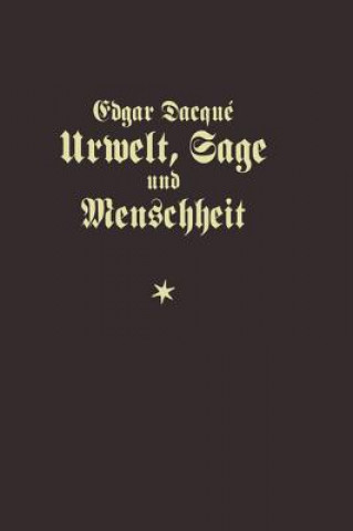 Livre Urwelt, Sage Und Menschheit Edgar Dacqué