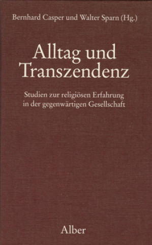 Kniha Alltag und Transzendenz Bernhard Casper