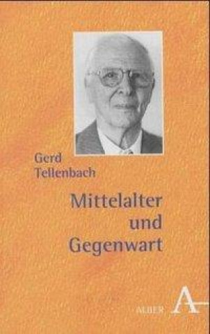 Book Mittelalter und Gegenwart Gerd Tellenbach