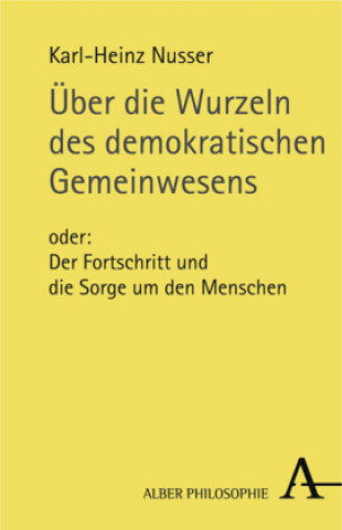 Книга Über die Wurzeln des demokratischen Gemeinwesens Karl-Heinz Nusser